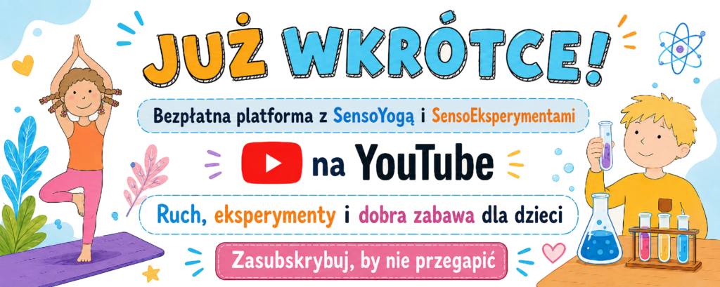 baner informuje, że powstaje bezpłatna platforma z Sensojogą i sensoeksperymentami dla dzieci na YouTube